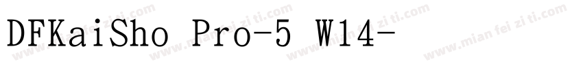 DFKaiSho Pro-5 W14字体转换